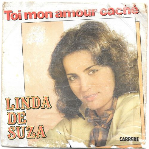 Linda De Suza : Toi Mon Amour Caché / Dans Les Yeux De L'homme Qui Nous Aime [Vinyle 45 Tours 7"] 1981