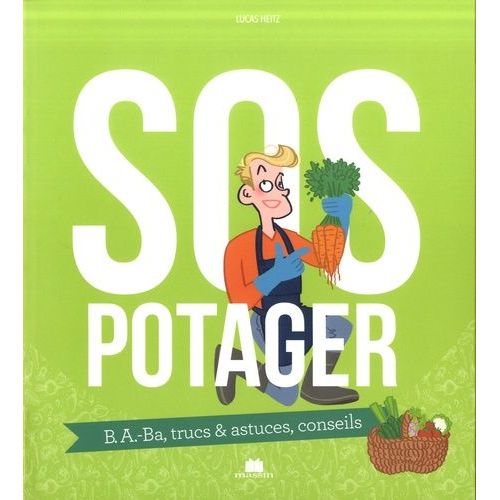Sos Potager - B.A.-Ba, Trucs & Astuces, Conseils
