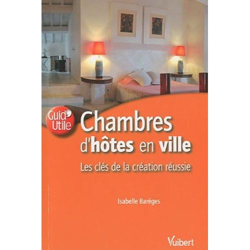 Chambres D'hôtes En Ville : Les Clés De La Réussite