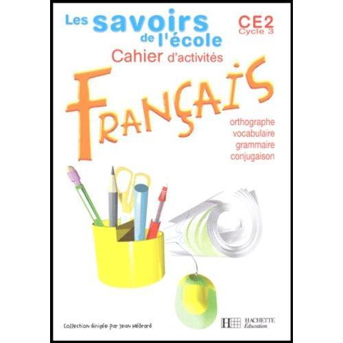 Français Ce2, Cycle 3 - Cahier D'activités, Grammaire, Orthographe, Vocabulaire, Conjugaison