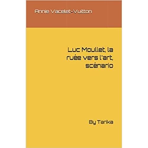 Luc Moullet, La Ruée Vers L'art. Scénario.