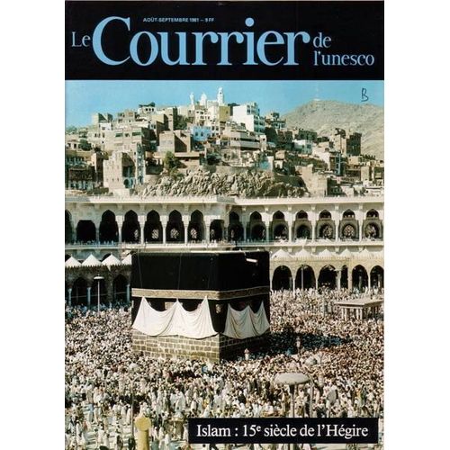 Le Courrier De L'unesco N° 1981-08 : Islam : 15e Siècle De L'hégire
