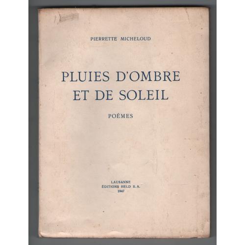 Pluies D'ombre Et De Soleil, Poèmes, Pierrette Micheloup, Editions Held S.A. Lausanne 1947, Livre Dédicacé Par L'auteur