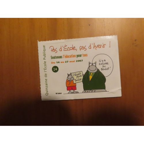 Autocollant École Publique Quinzaine 2007 Pas D'école Pas D'avenir Soutenons L'éducation Pour Tous Avec Le Chat De Geluck