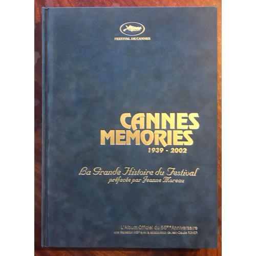 Cannes Memories 1939-2002 (Edition De Luxe), La Grande Histoire Du Festival Préfacée Par Jeanne Moreau