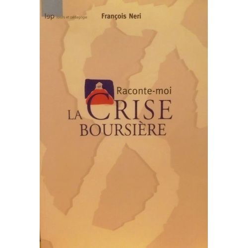 Raconte-Moi La Crise Boursière