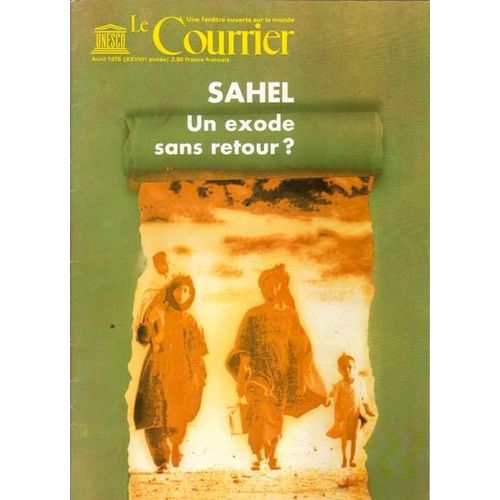 Le Courrier De L'unesco N° 1975-04 : Sahel : Un Exode Sans Retour?