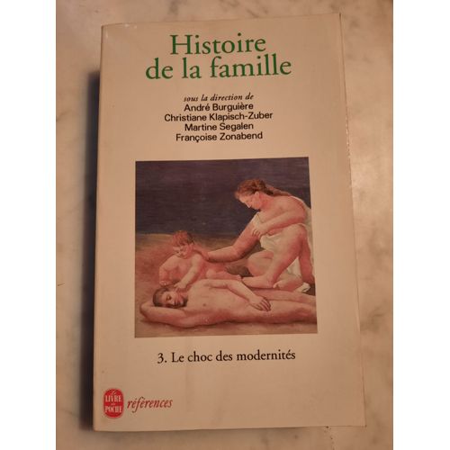 Histoire De La Famille, Tome 3 : Le Choc Des Modernités