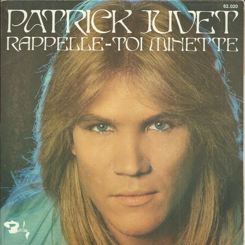 Rappelle-Toi Minette (Patrick Juvet) 2'50 / Il Faut Mourir D'amour (On N'a Pas Le Droit De Mourir D'autre Chose) (Boris Bergman - Patrick Juvet) 3'07