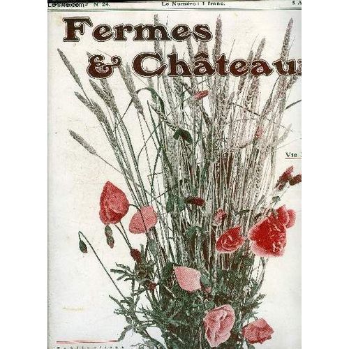 Fermes & Chateaux N° 24 - Le Phylloxera Par Georges Couanon, La Pêche Au Verveux Par Jho-Pale, La Récolte Du Miel Par Gaston Bonnier, De La Fleur A La Graine Par Ferdinand Simères, Pour Les Amateurs(...)