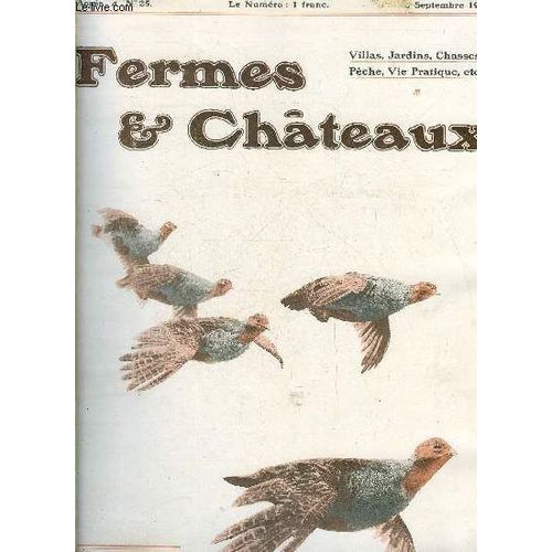 Fermes & Chateaux N° 25 - Le Laboratoire De Svalöf Par G. Bonnier, Les Chevaux De L Afrique Occidentale Par H. Nerr, Les Moeurs De Perdrix Par Paul Mégnin, Grandes Herbes Fleurissantes : Les Tritomes(...)