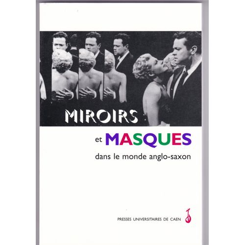 Miroirs Et Masques Dans Le Monde Anglo-Saxon
