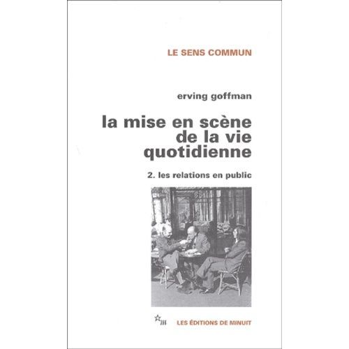 La Mise En Scene De La Vie Quotidienne - Tome 2, Les Relations En Public