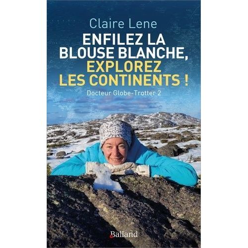 Tour Du Monde En Blouse Blanche - Docteur Globe-Trotter 2
