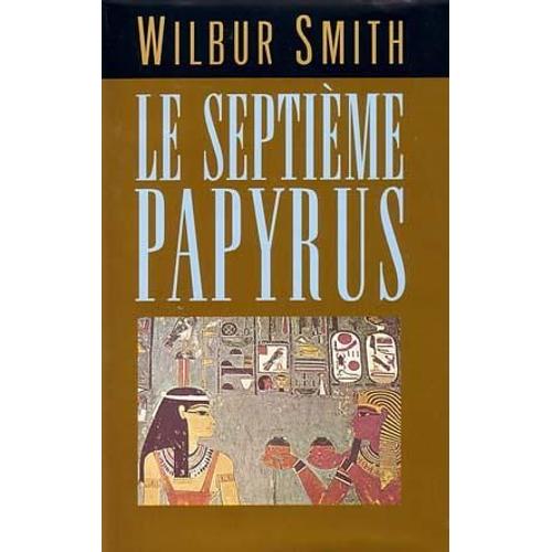 Le septieme papyrus by SMITH WILBUR - 1995