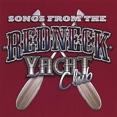 Songs From The Redneck Yatch Club