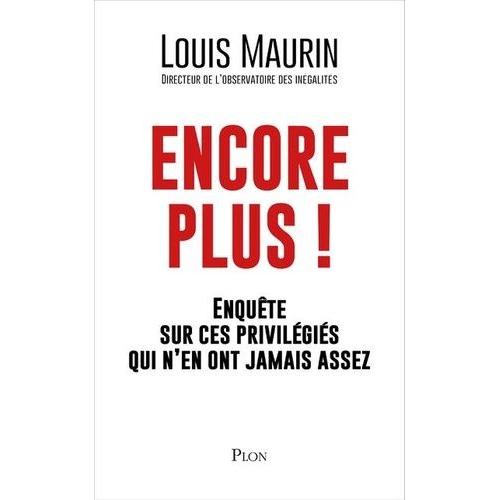 Encore Plus ! - Enquête Sur Ces Privilégiés Qui N'en Ont Jamais Assez