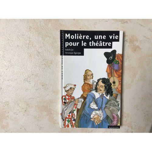 Molière, Une Vie Pour Le Théâtre