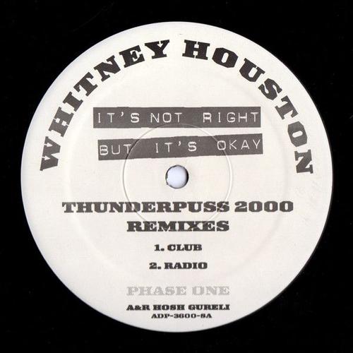 It's Not Right But It's Okay (Thunderpuss 2000 Remixes) (Us Maxi 12")