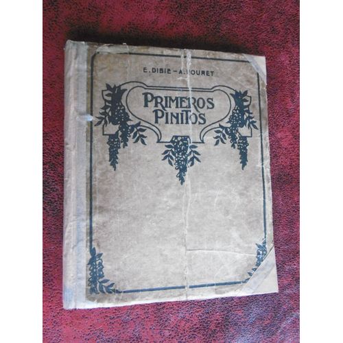 Rare Livre D Enseignement Scolaire D École Espagnol Primeros Pinitos - Classes De Premiere Annee. - Dibie E. / Fouret A.