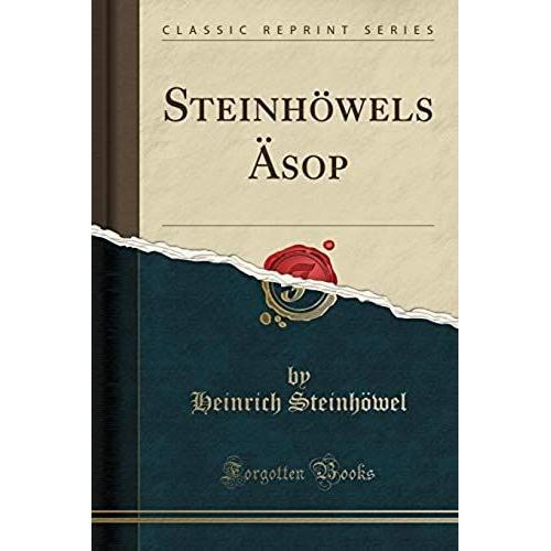 Steinhöwel, H: Steinhöwels Äsop (Classic Reprint)