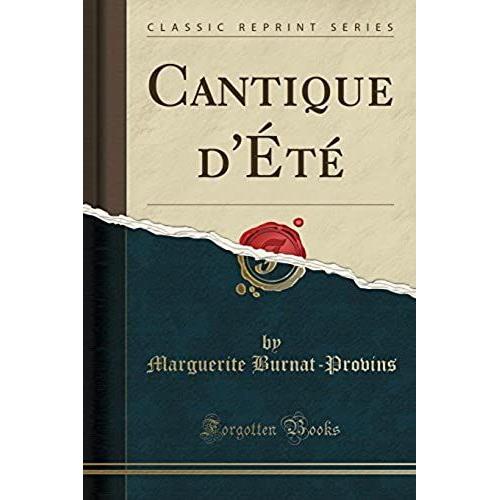 Burnat-Provins, M: Cantique D'été (Classic Reprint)