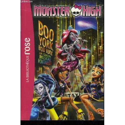 Monster High : Boo York, Boo York La Comédie Musicale Monstrueuse (Collection : La Bibliothèque Rose)