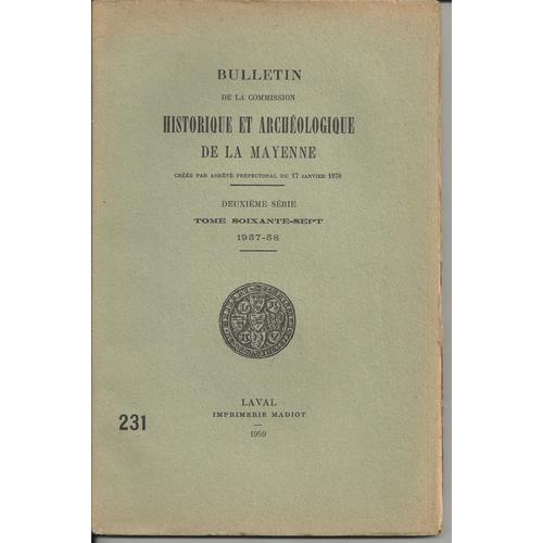 Bulletin De La Commission Historique Archeologique De La Mayenne - 231 - 2e Série - Tome 67 - 1957 1958