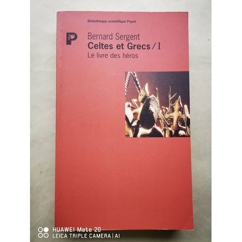 Celtes Et Grecs - Volume 1, Le Livre Des Héros