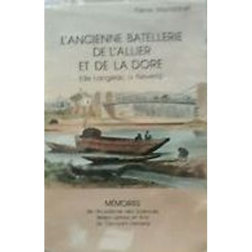 L' Ancienne Batellerie De L'allier & De La Dore De Langeac À Nevers.