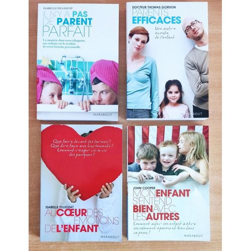 Lot De 4 Livres Neufs : Isabelle Filliozat. Il N'y A Pas De Parent Parfait; Au Coeur Des Émotions De L'enfant; Thomas Gordon. Parents Efficaces; John Cooper. Mon Enfant S'entend Bien Avec Les Autres