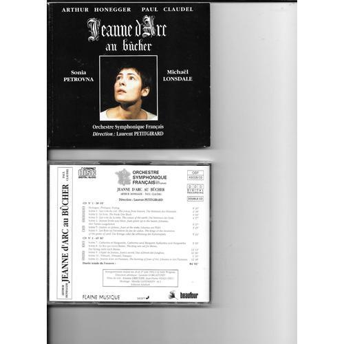 Arthur Honegger Jeanne D'arc Au Bûcher Texte De Paul Claudel Par Michaël Lonsdale Sonia Petrovna Papis Blanzat Le Coz Fee Schwarz Fockenoy Choeur Orchestre Symphonique Français Dir Laurent Petitgirard