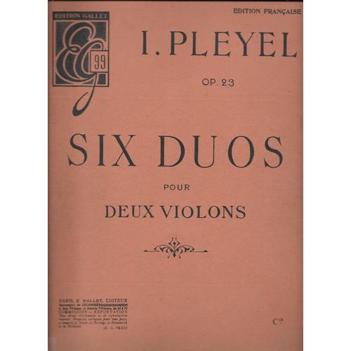 I. Pleyet - Op. 23 - Six Duos Pour Deux Violons (2 Partitions : Pour 1er Violon Et Pour 2e Violon)