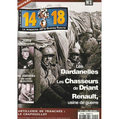 14-18 , Le Magazine De La Grande Guerre  N° 1 : Les Dardanelles , Les Chasseurs De Driant , Renault, Usine De Guerre