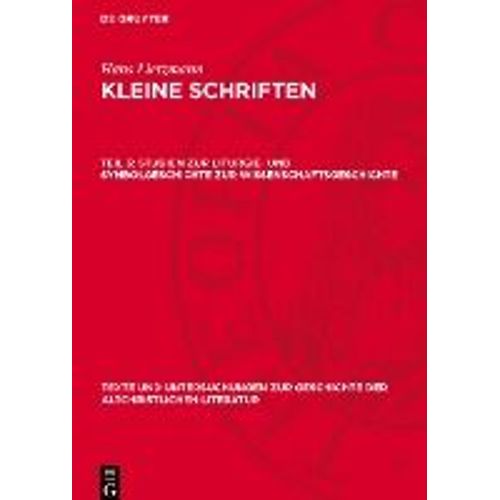 Kleine Schriften, Teil 3, Studien Zur Liturgie- Und Symbolgeschichte Zur Wissenschaftsgeschichte