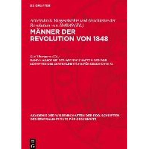 Männer Der Revolution Von 1848, Band 1, Akademie Der Wissenschaften Der Ddr. Schriften Des Zentralinstituts Für Geschichte 72
