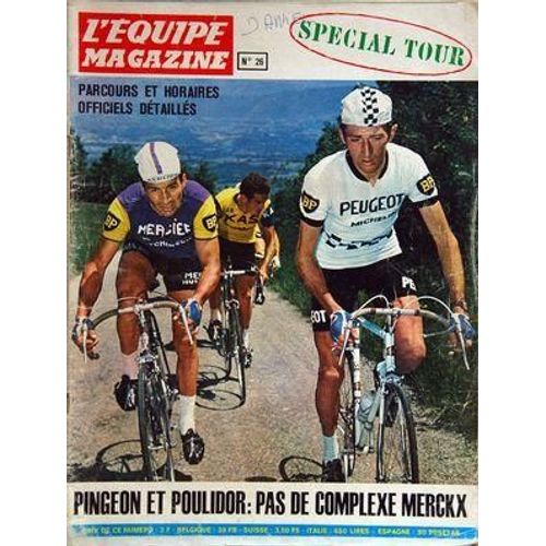 Equipe Magazine (L') N° 26 Du 01/07/1969 - Special Tour Parcours Et Horaires Officiels Detailles Pingeon Et Poulidor - Pas De Complexe Merckx