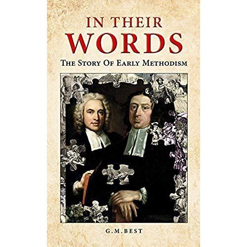 In Their Words : The Story Of Early Methodism