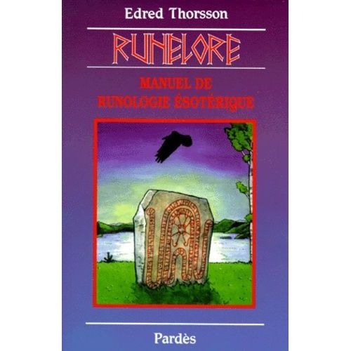 Runelore - La Sagesse Des Runes, Manuel De Runologie Ésotérique