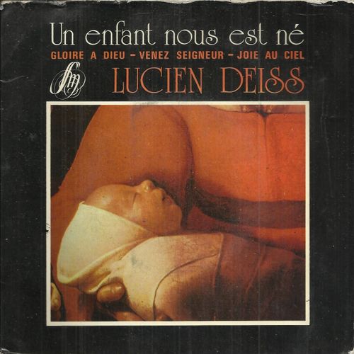 Un Enfant Nous Est Né (Lucien Deiss) 3'33 - Gloire À Dieu (Lucien Deiss) 5'18 / Joie Au Ciel (Lucien Deiss) 2'30 - Venez, Seigneur, Venez Nous Sauver (Lucien Deiss) 2'48 (Avec Les Partitions)