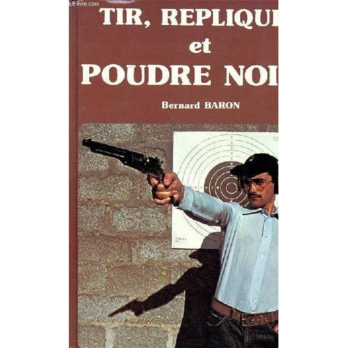 Tir, Répliques Et Poudre Noire Collection Connaissances Des Armes