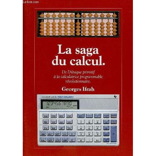La Saga Du Calcul De L Abaque Primitif À La Calculatrice Programmable Révolutionnaire.