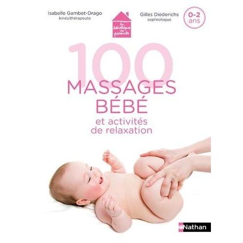 100 Massages Bébé Et Activités De Relaxation - 0-2 Ans