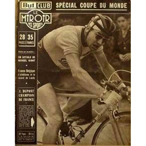 But Et Club - Le Miroir Des Sports N° 465 Du 28/06/1954 - Special Coupe Du Monde . Un Article De M. Bidot. France-Belgique - Athletisme - Record De Landy. J. Dupont Champoin De France.
