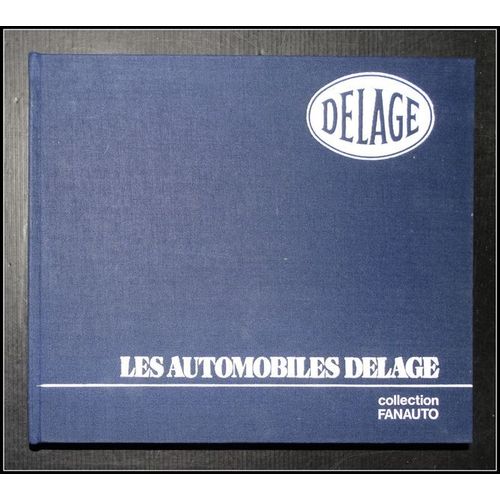 Les Automobiles Delage, Tome 1