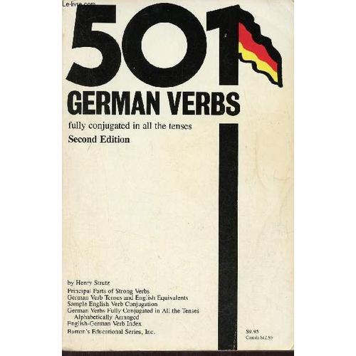 501 German Verbs Fully Conjugated In All The Tenses Alphabetically Arranged - Second Edition.