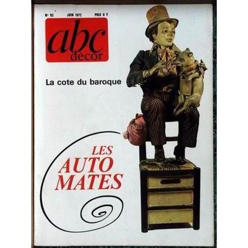 Abc Decor N° 92 Du 01/06/1972 - Les Automates - La Cote Du Baroque.