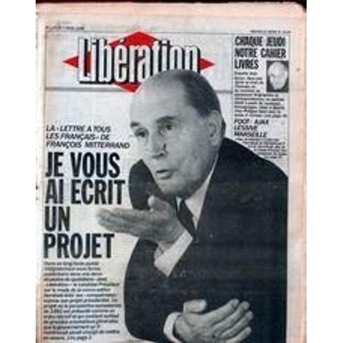 Liberation N° 2140 Du 07/04/1988 - La Lettre A Tous Les Francais De F. Mitterrand - Cahier Livres - Jean Genet Philippe Djian - Foot - Ajax Lessive Marseille.