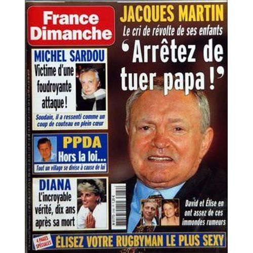 France Dimanche N° 3182 Du 24/08/2007 - Jacques Martin - Le Cri De Ses Enfants - Arretez De Tuer Papa - Michel Sardou - Victime D'une Attaque - P.P.D.A. - Hors La Loi - Diana - La Verite - 10 Ans A...