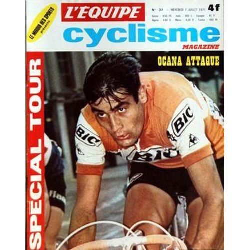 Equipe Cyclisme Magazine (L') N° 37 Du 07/07/1971 - Special Tour - Ocana Attaque